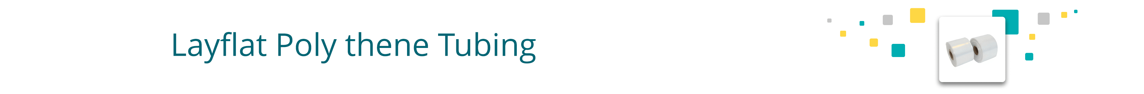 Layflat Polythene Tubing